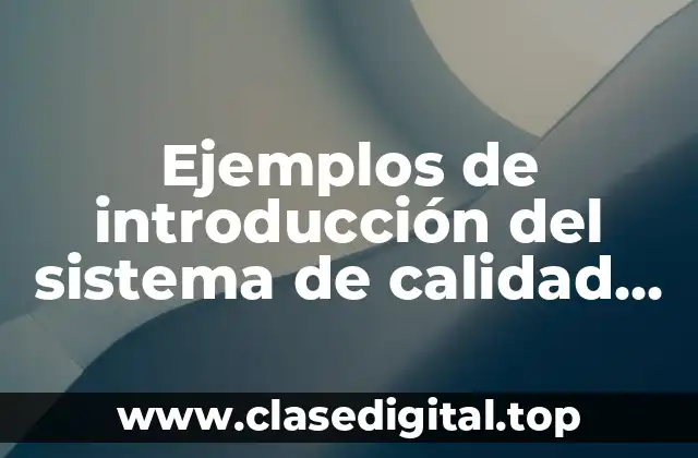 Ejemplos de introducción del sistema de calidad de servicios generales