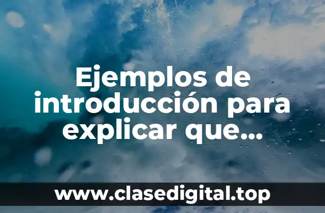 Ejemplos de introducción para explicar que entiendo de un libro