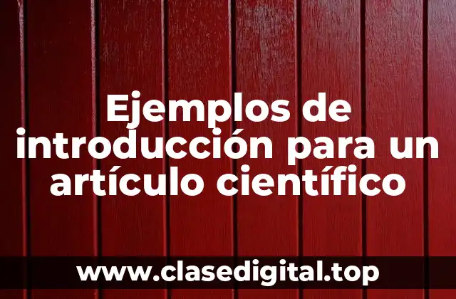 Ejemplos de introducción para un artículo científico