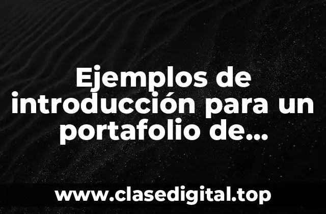 Ejemplos de introducción para un portafolio de español