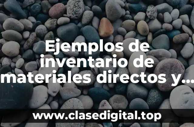 Ejemplos de inventario de materiales directos