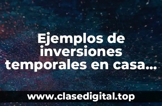 Ejemplos de inversiones temporales en casa de bolsa en contabilidad