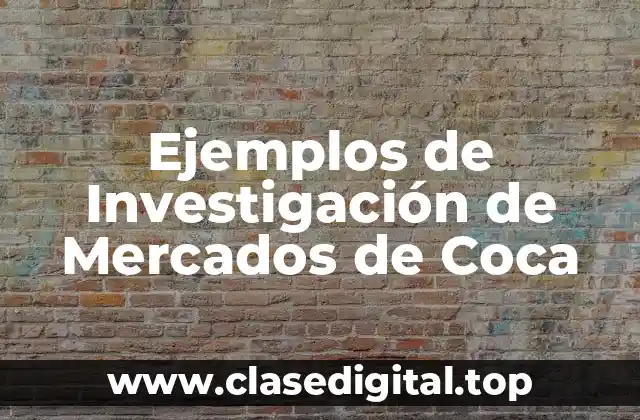 Ejemplos de Investigación de Mercados de Coca