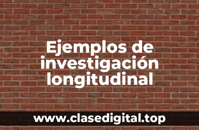 Ejemplos de investigación longitudinal
