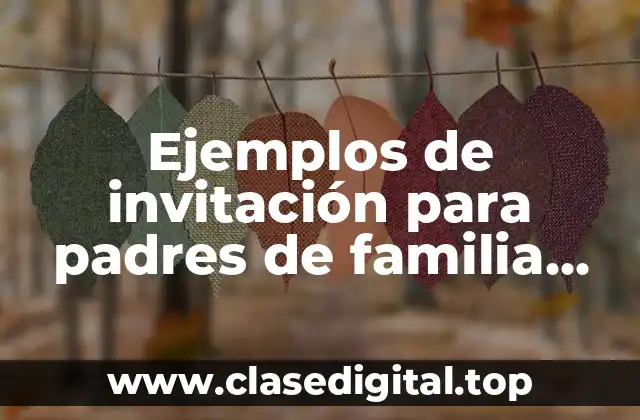 Ejemplos de invitación para padres de familia para implementar talleres