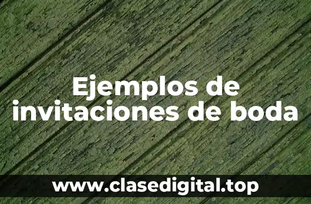 Ejemplos de invitaciones de boda