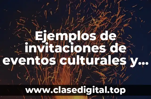 Ejemplos de invitaciones de eventos culturales y Significado