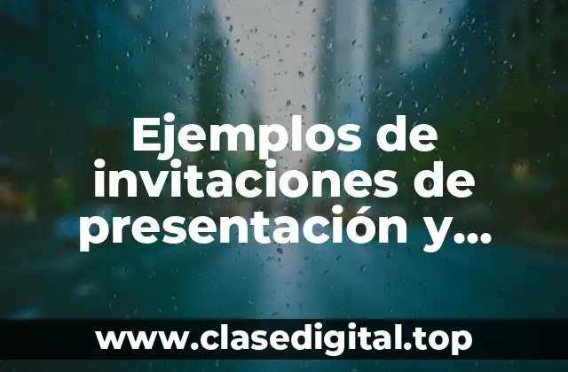 Ejemplos de invitaciones de presentación y Significado