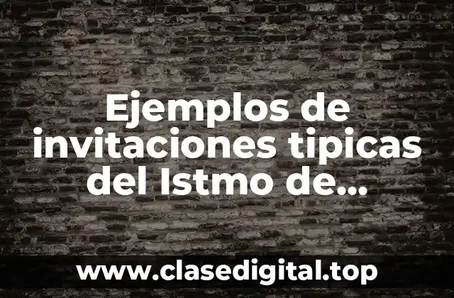 Ejemplos de invitaciones tipicas del Istmo de Tehuantepec oaxaca