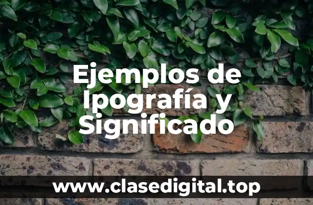 Ejemplos de Ipografía