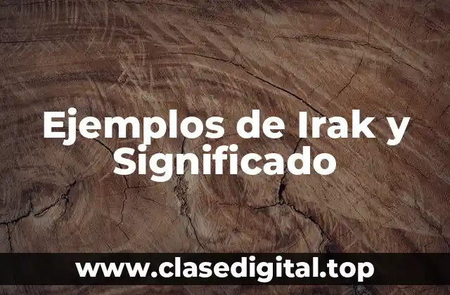 Ejemplos de Irak y Significado