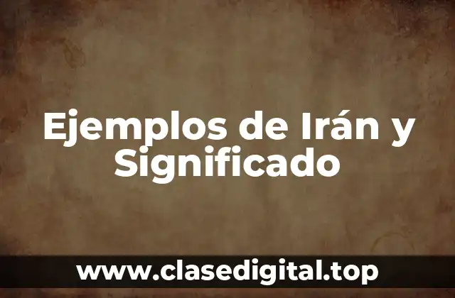 Ejemplos de Irán y Significado