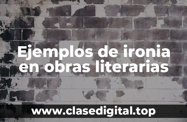 Ejemplos de ironia en obras literarias