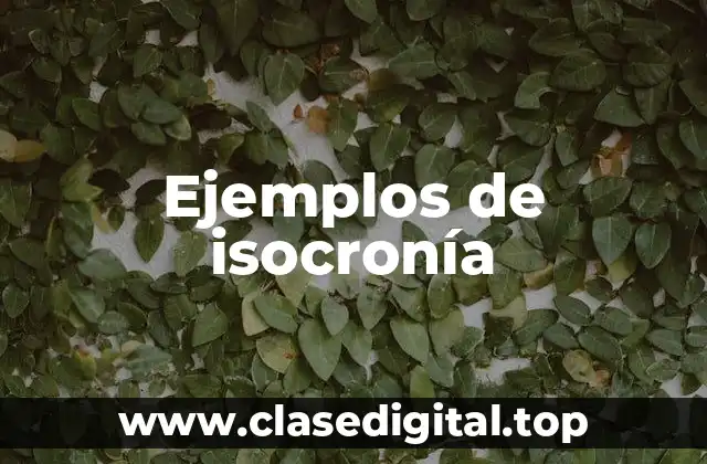 Ejemplos de isocronía