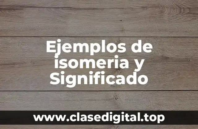 Ejemplos de isomeria