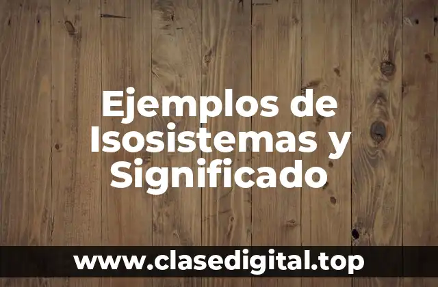 Ejemplos de Isosistemas y Significado