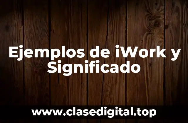 Ejemplos de iWork y Significado