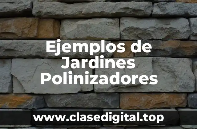 Ejemplos de Jardines Polinizadores