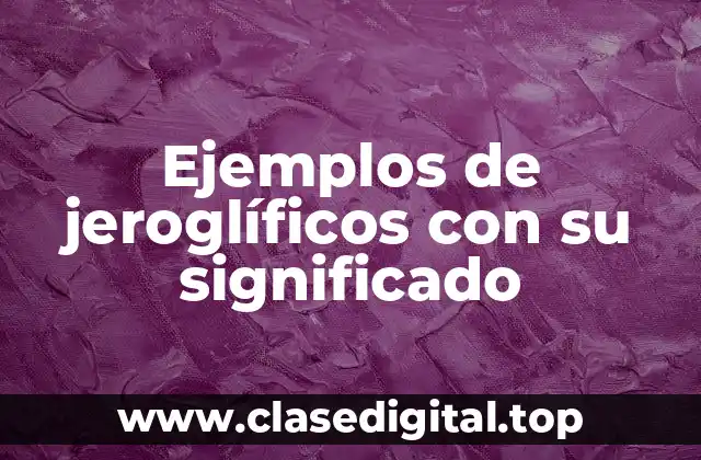 Ejemplos de jeroglíficos