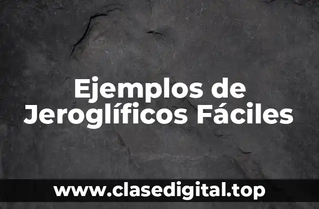 Ejemplos de Jeroglíficos Fáciles