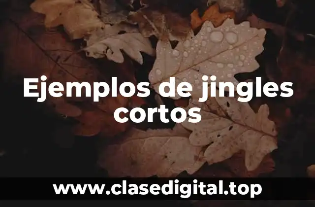 Ejemplos de jingles cortos