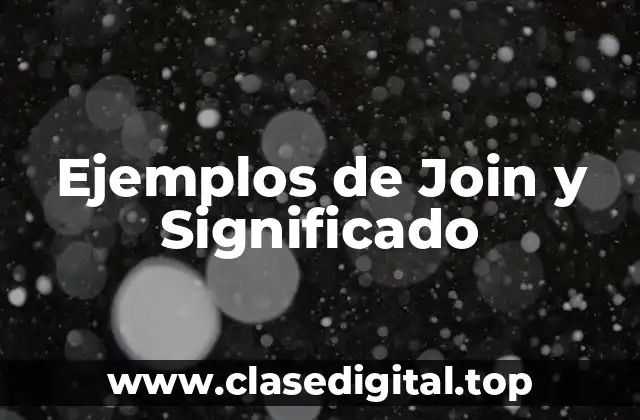 Ejemplos de Join y Significado