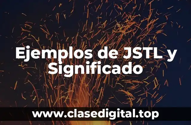 Ejemplos de JSTL y Significado