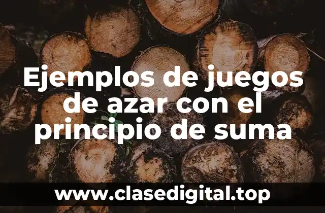Ejemplos de juegos de azar con el principio de suma