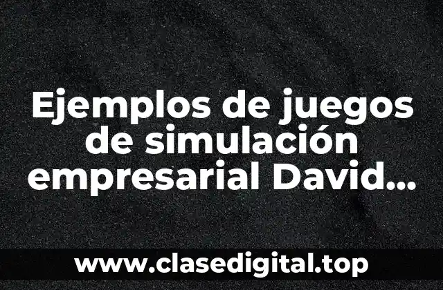 Ejemplos de juegos de simulación empresarial David Rye download