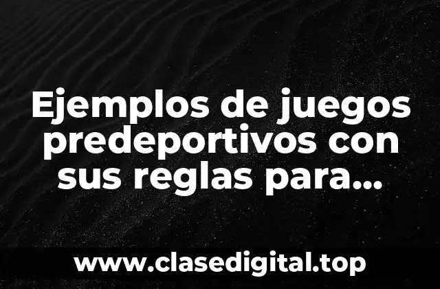 Ejemplos de juegos predeportivos