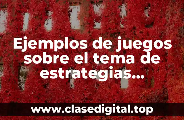 Ejemplos de juegos de estrategia competitiva