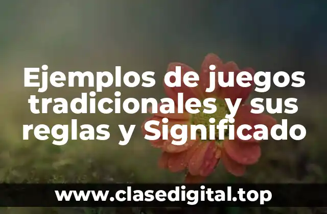 Ejemplos de juegos tradicionales