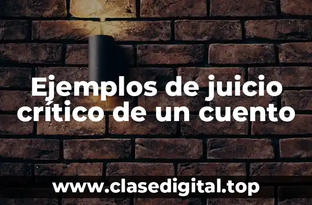 Ejemplos de juicio crítico de un cuento