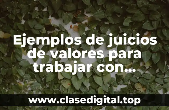 Ejemplos de juicios de valores para trabajar con adolescentes