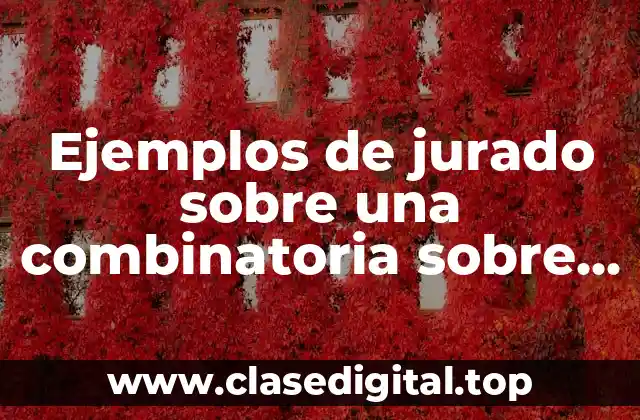 Ejemplos de jurado sobre una combinatoria sobre lo ambiental