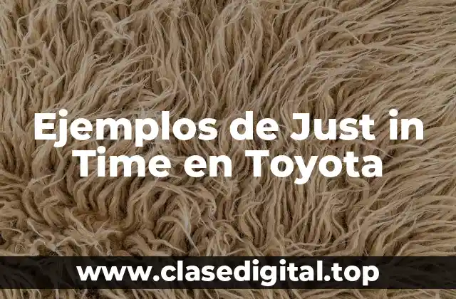 Ejemplos de Just in Time en Toyota