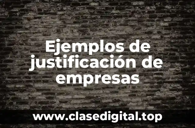 Ejemplos de justificación de empresas