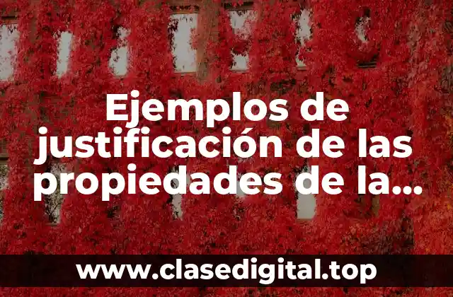 Ejemplos de justificación de las propiedades de la materia