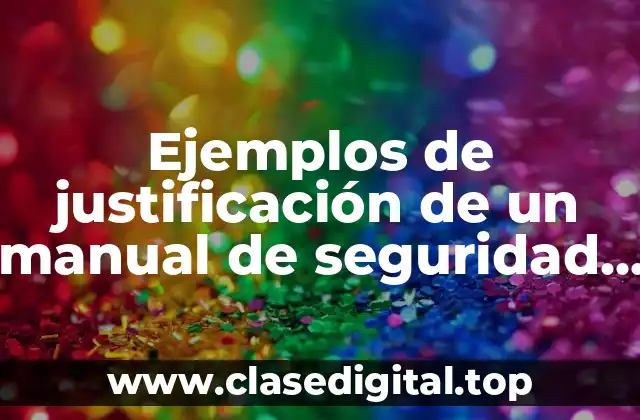 Ejemplos de justificación de un manual de seguridad e higiene