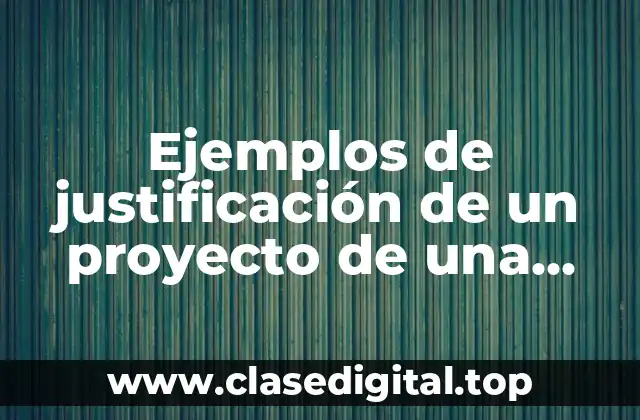 Ejemplos de justificación de un proyecto de una página web