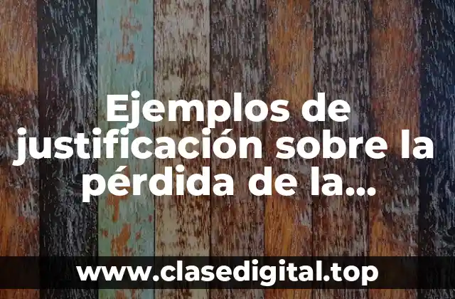 Ejemplos de justificación sobre la pérdida de la biodiversidad