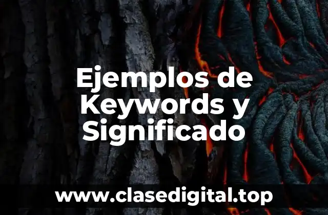 Ejemplos de Keywords y Significado