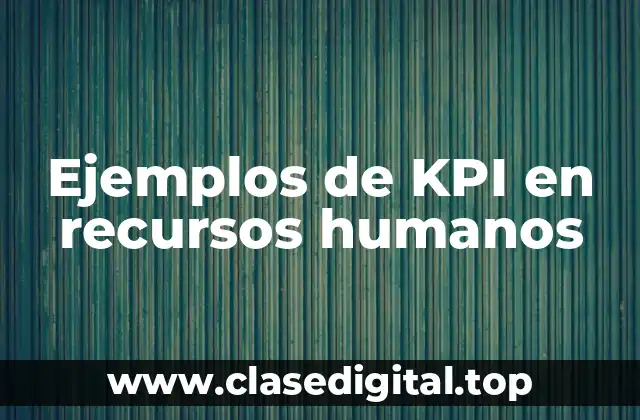 Ejemplos de KPI en recursos humanos