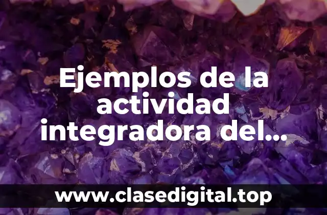 Ejemplos de la actividad integradora del m5_u3_s6