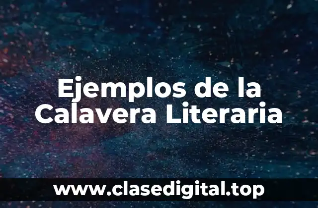 Ejemplos de la Calavera Literaria