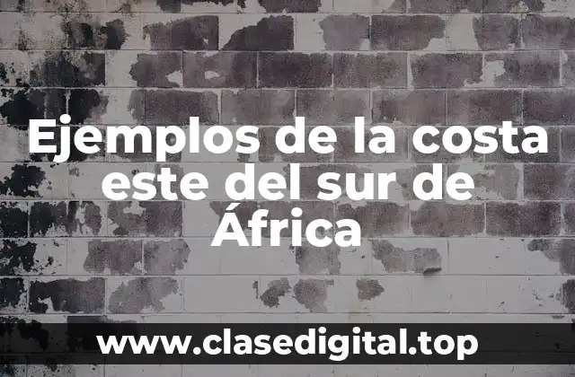Ejemplos de la costa este del sur de África