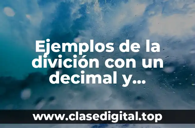 Ejemplos de la divición con un decimal