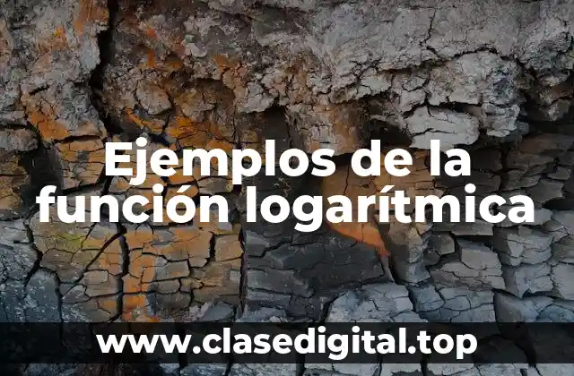 Ejemplos de la función logarítmica