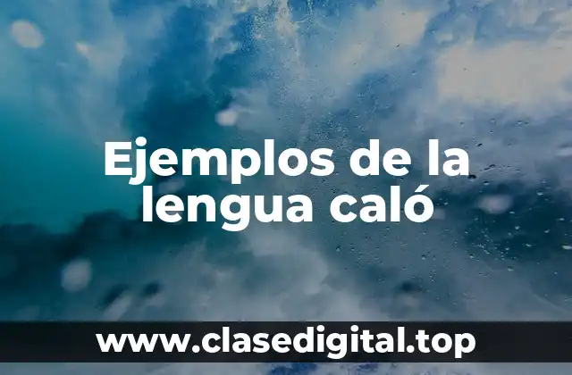 Ejemplos de la lengua caló