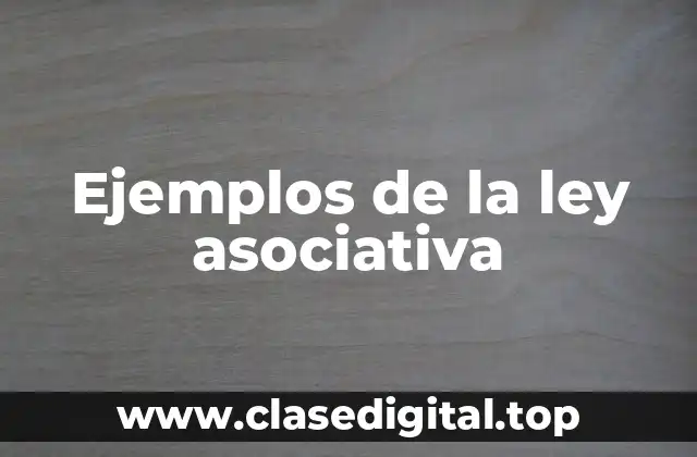 Ejemplos de la ley asociativa